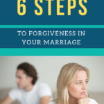 6StepsToForgivenessYourMarriage