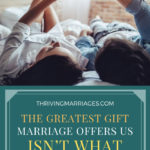 GreatestGiftMarriageOffersUsIsntWhatYouThink