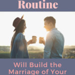 ThisWeeklyRoutineWillBuildMarriageYourDreams