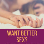 WantBetterSexOneThingYouMustStopFirst