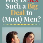 WhyIsSexSuchBigDealMostMen