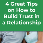4 Great Tips on How to Build Trust in a Relationship