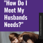 Married Sex_ _How Do I Meet My Husbands Needs__