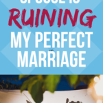 help-my-imperfect-spouse-is-ruining-my-perfect-marriage