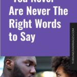 Copy of _You Never_ Are Never The Right Words to Say