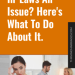 In-Laws An Issue_ Here’s What To Do About It.