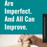 All Marriages Are Imperfect. And All Can Improve.