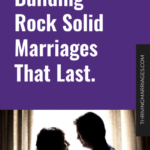 Building Rock Solid Marriages That Last.