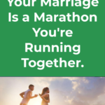 Your Marriage Is a Marathon You’re Running Together.