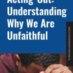 Copy of Acting-Out_ Understanding Why We Are Unfaithful