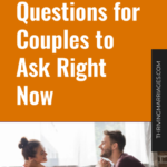 10 Good Questions for Couples to Ask Right Now