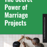 The Secret Power of Marriage Projects